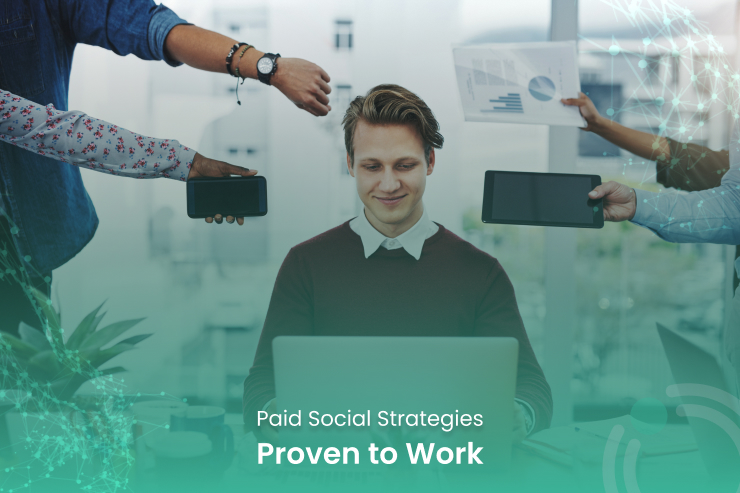 Paid Social Strategies Proven to Work